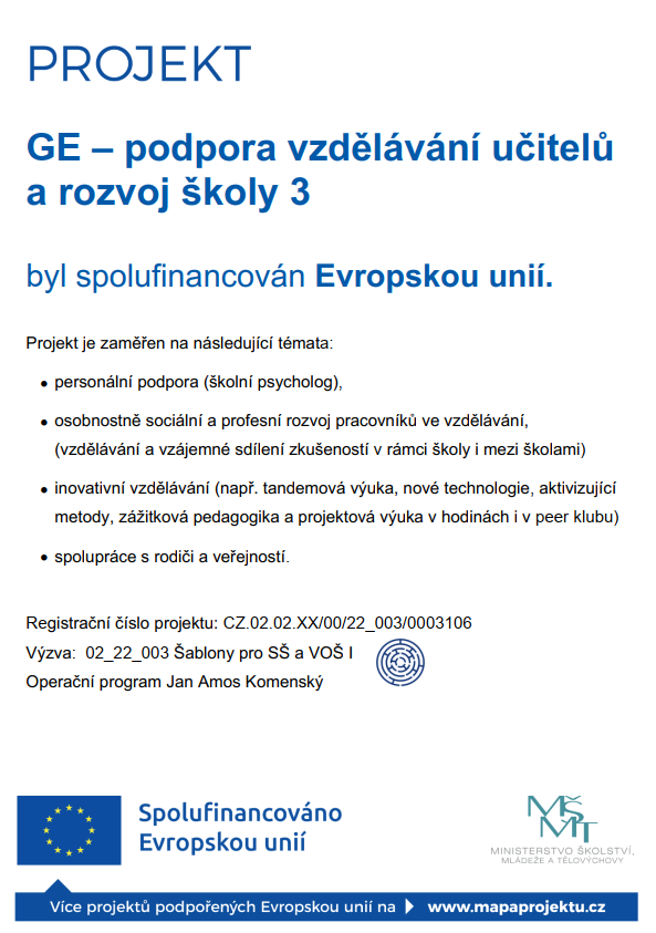 Projekt GE - PODPORA VZDĚLÁVÁNÍ UČITELŮ A ROZVOJ ŠKOLY 3 je spolufinancován Evropskou unií.